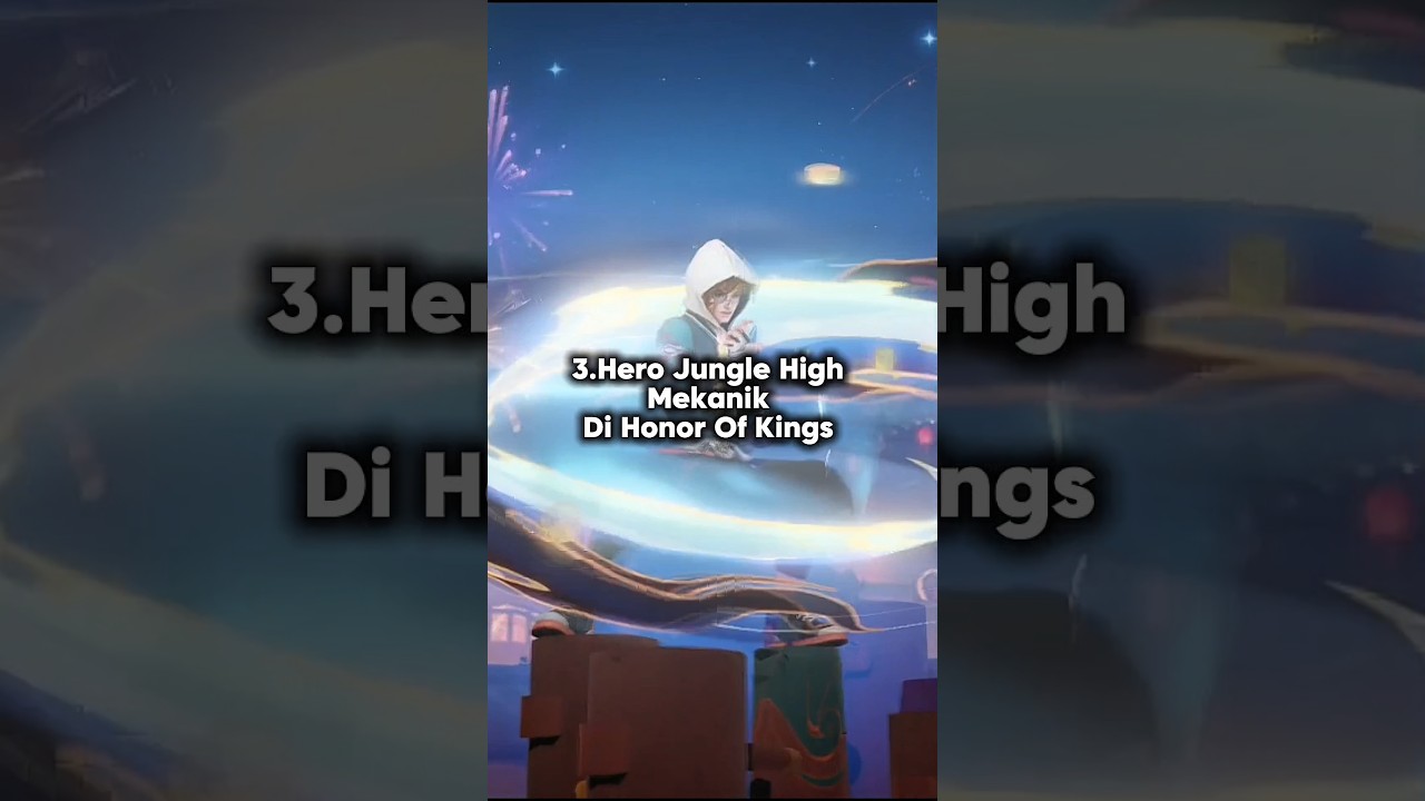 3 Hero Jungle High Mekanik di Honor of Kings! Jangan Asal Pick 😱