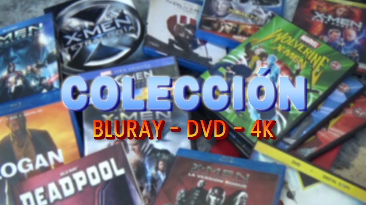 MI COLECCIÓN COMPLETA DE X MEN (Bluray DVD y 4K)