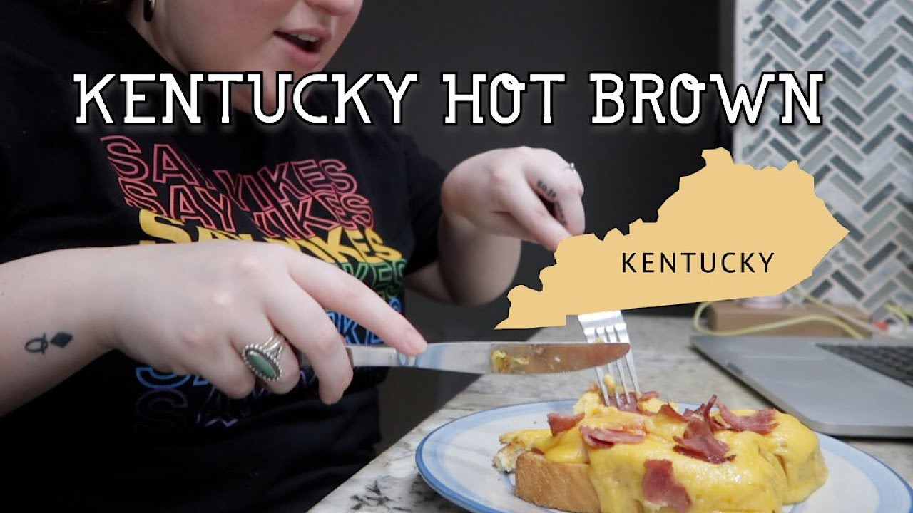 TASTE THE STATES: KENTUCKY HOT BROWN!