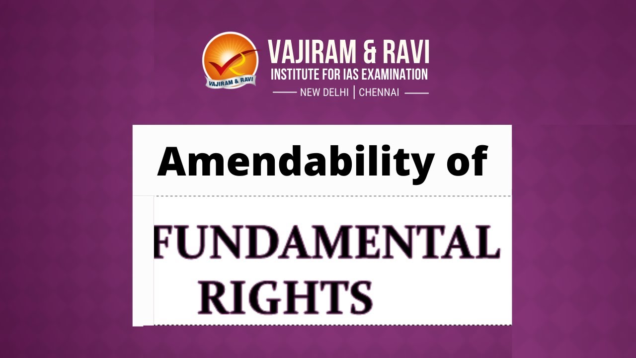 Amendability of Fundamental Rights | General Studies for UPSC CSE | Vajiram & Ravi