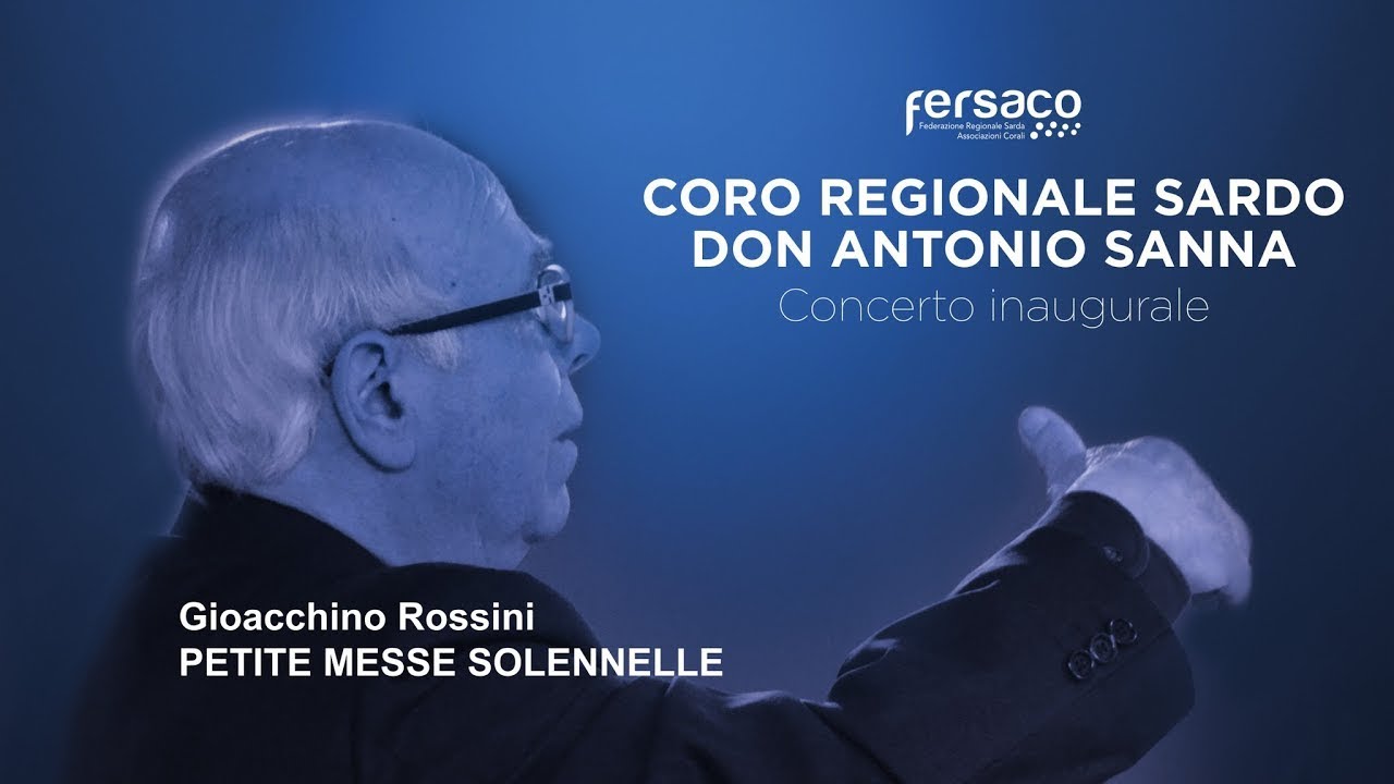 Petite Messe Solennelle - G. Rossini - Coro Regionale Sardo Don Antonio Sanna