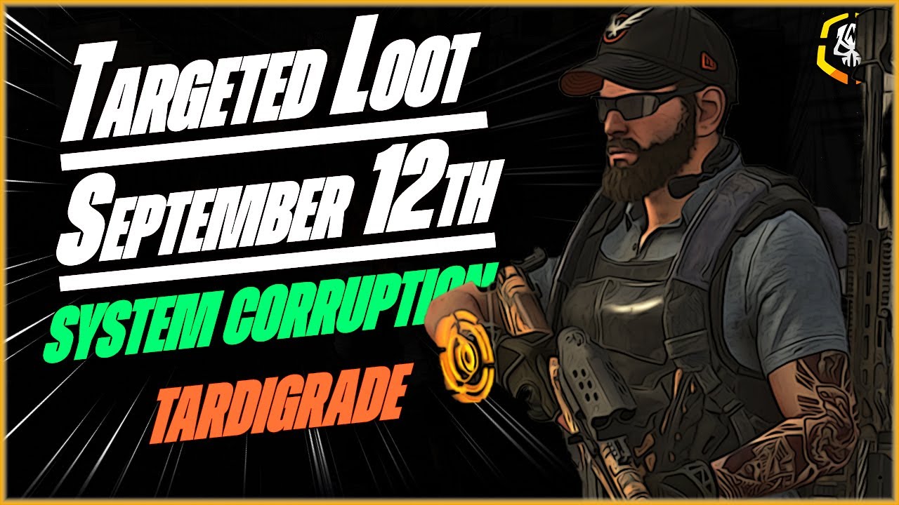The DIVISION 2 | Targeted Loot Today | September 12th | *SYSTEM CORRUPTION* | Farming Guide