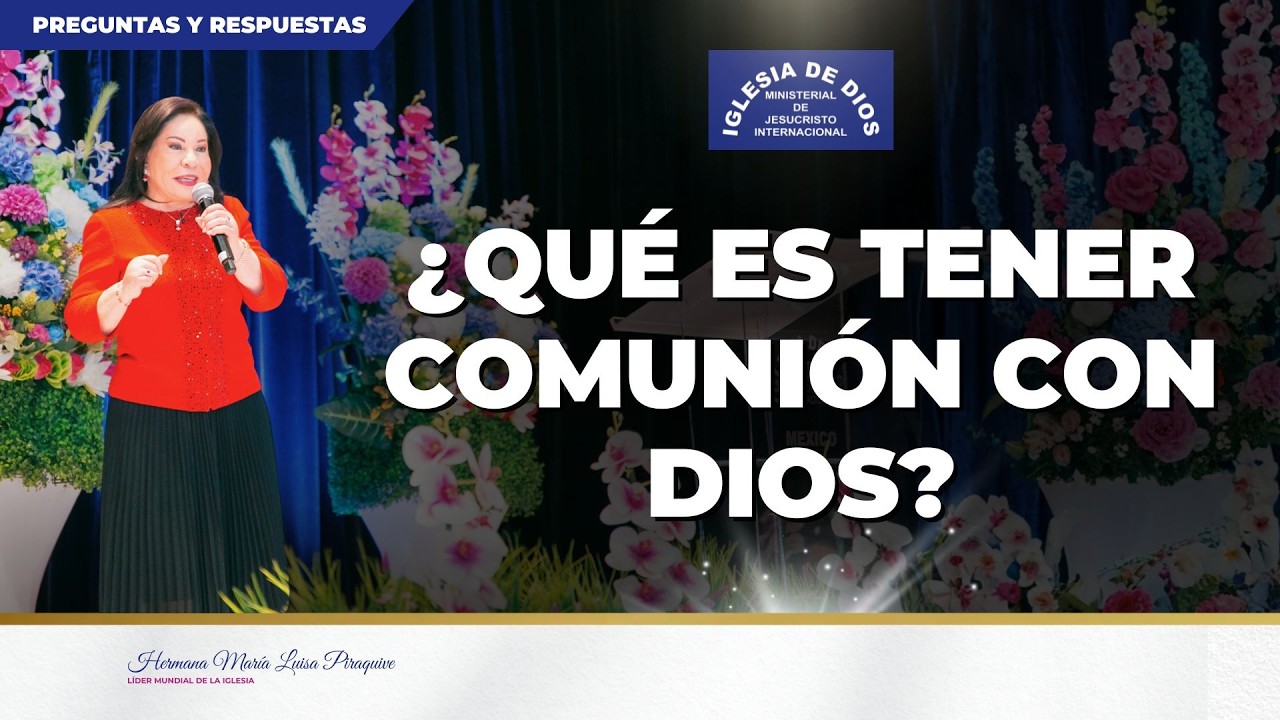 &iquest;Qu&eacute; es tener comuni&oacute;n con Dios? - Hna. Mar&iacute;a Luisa Piraquive #IDMJI
