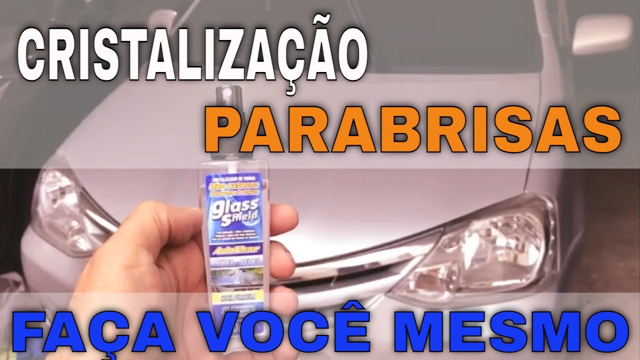 CRISTALIZA&Ccedil;&Atilde;O DO PARABRISAS COM O GLASS SHIELD (PARTE 01)