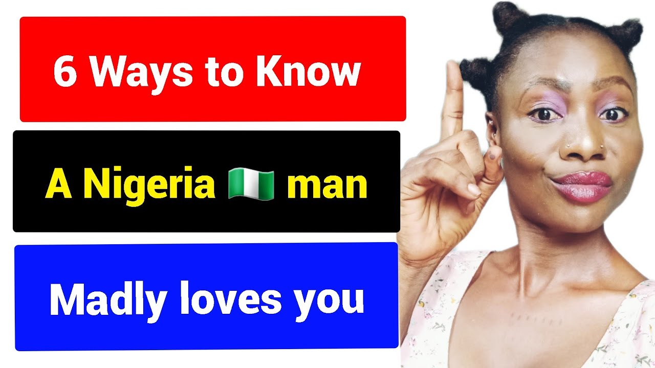 How to know a Nigeria man 🇳🇬 is madly in love with you/ Dating tips on Nigerian men