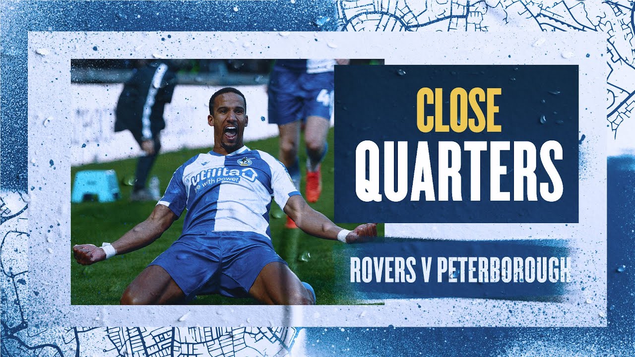 Close Quarters | Rovers 1-0 Peterborough United
