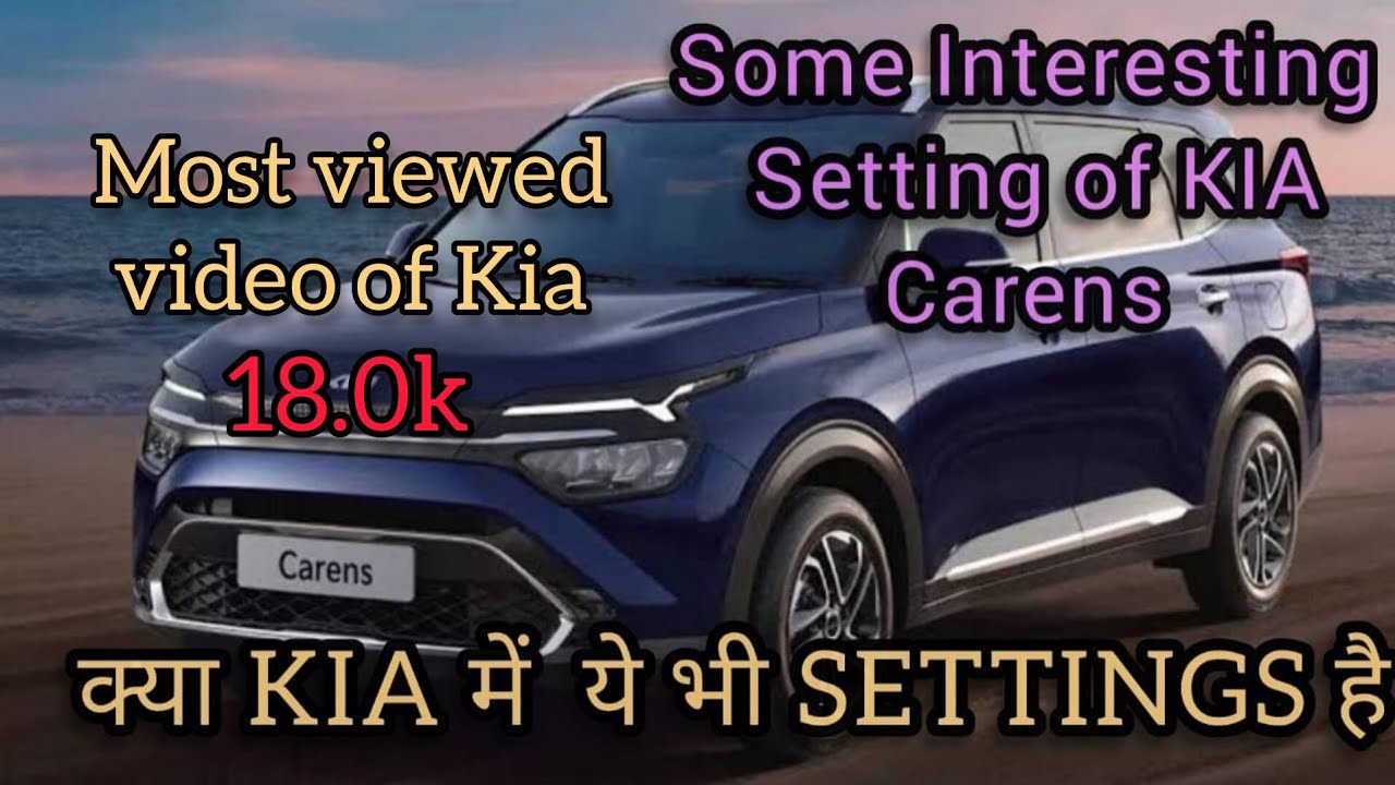 20k View's, Some Interesting Setings of KIA Carens,Hidden Setting of Carens,Reset all settings
