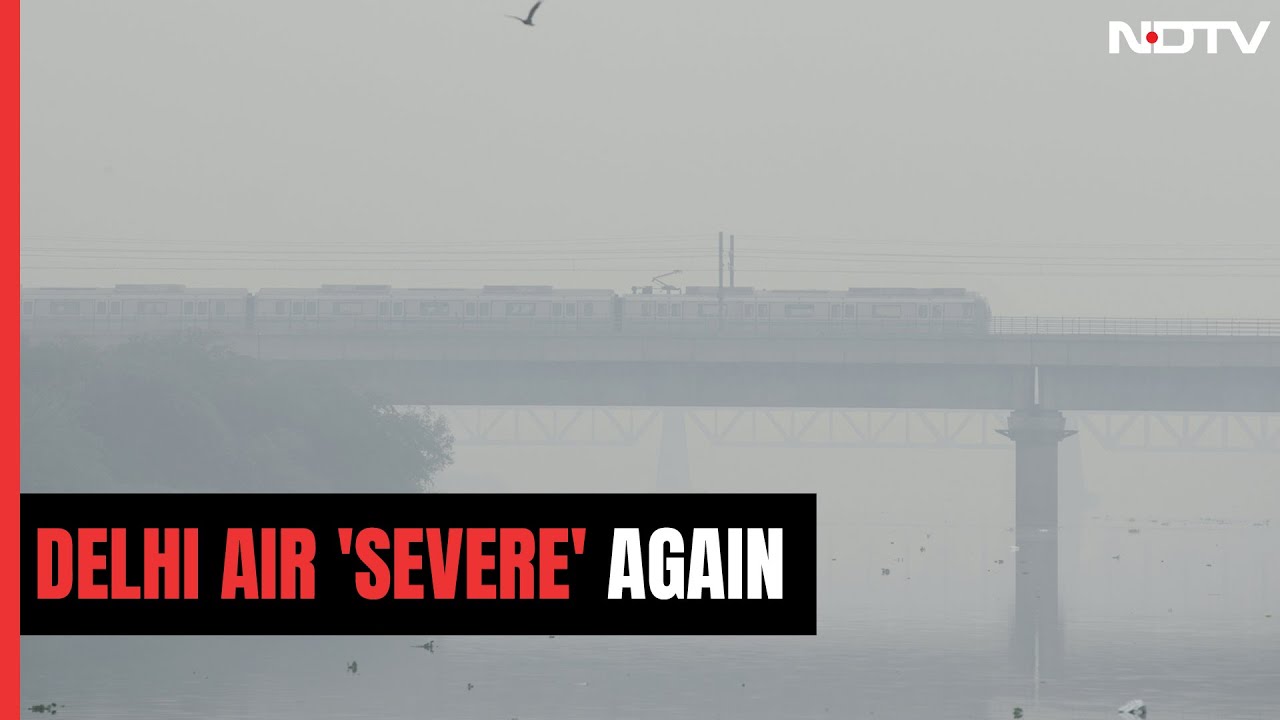 Delhi AQI Today | Delhi Air Quality Dips To 'Severe' Category Again