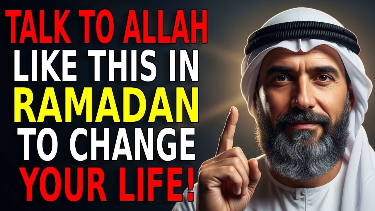 TALK TO ALLAH LIKE THIS IN RAMADAN AND WATCH YOUR PRAYERS GET ANSWERED