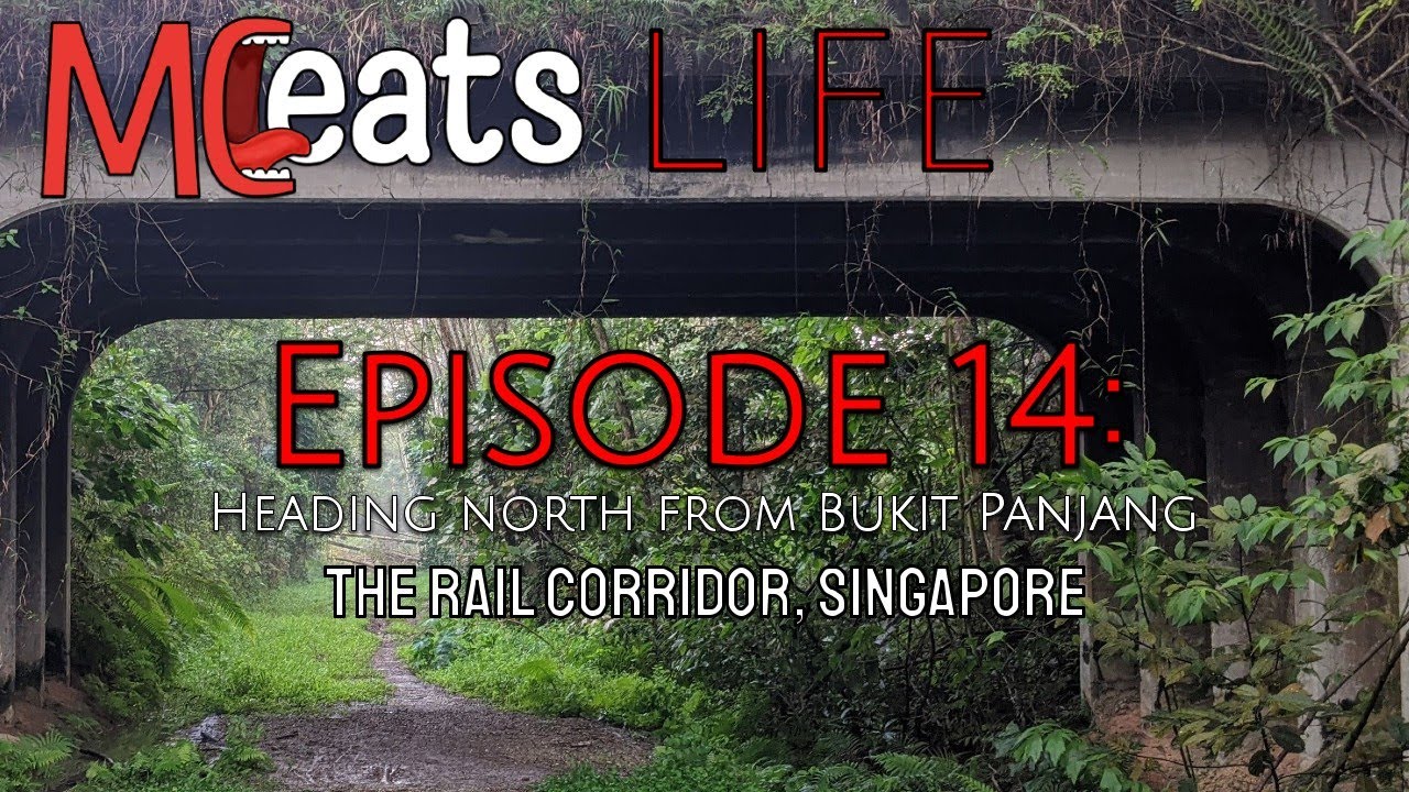 Rail Corridor North of Bukit Panjang, Singapore | S01E14 | MC Eats Life