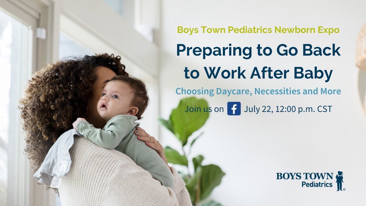 Preparing to Go Back to Work After Baby - Boys Town Pediatrics
