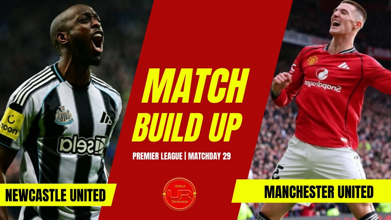 Sesko, Maguire & Shaw STARTS. NEWCASTLE UNITED v MANCHESTER UNITED BUILD UP