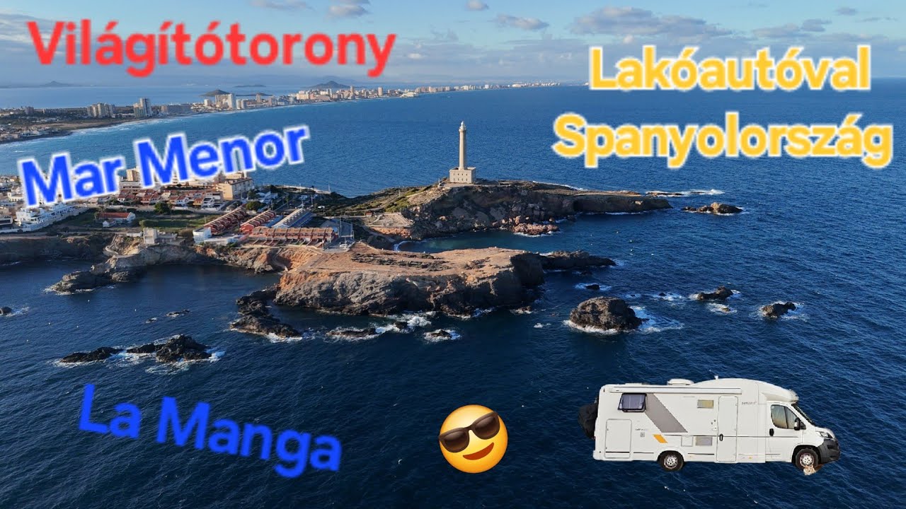 Mar Menor, La Manga és a világítótorony - Lakóautóval Spanyolország