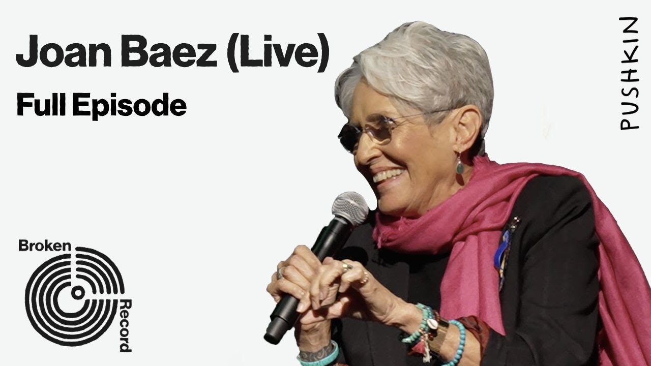 Joan Baez (Live from the Chicago Humanities Festival) | Broken Record