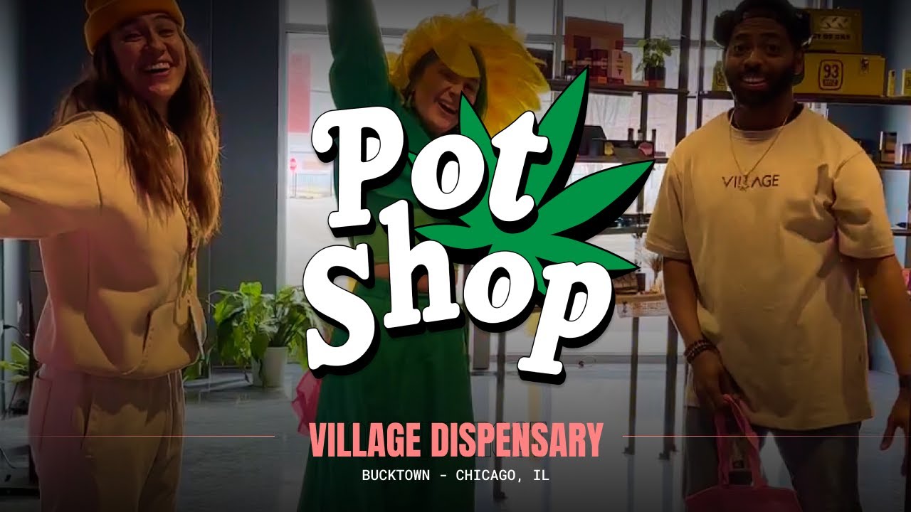 Pot Shop Ep. 10 | Village Dispensary, Bucktown, Chicago, IL