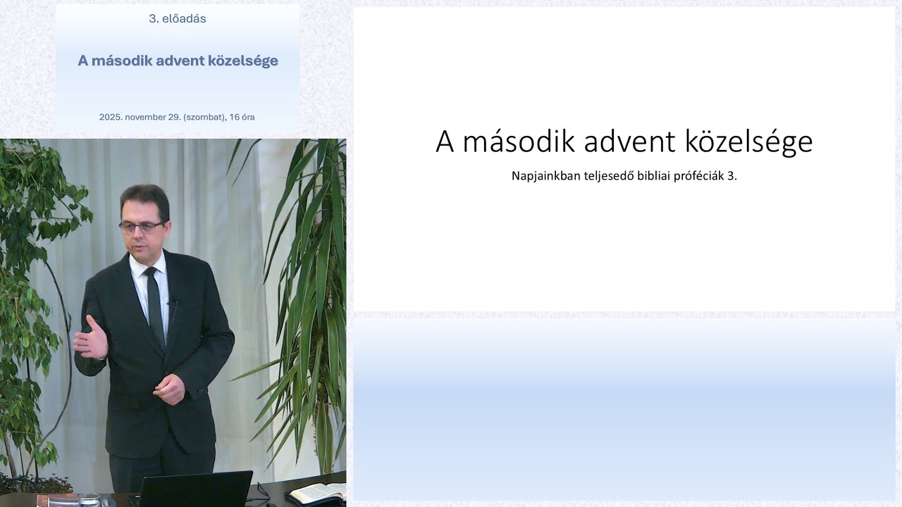 3.  előadás:   A második advent közelsége