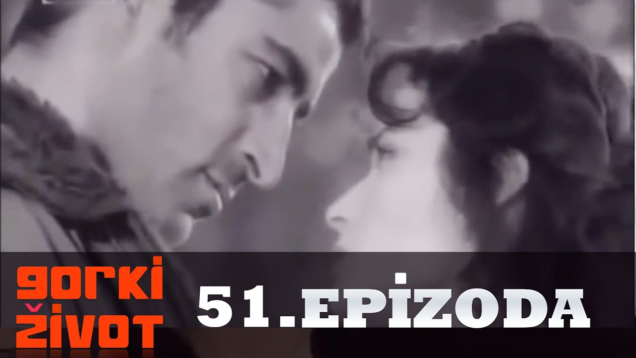 Gorki Zivot - 51. Epizoda
