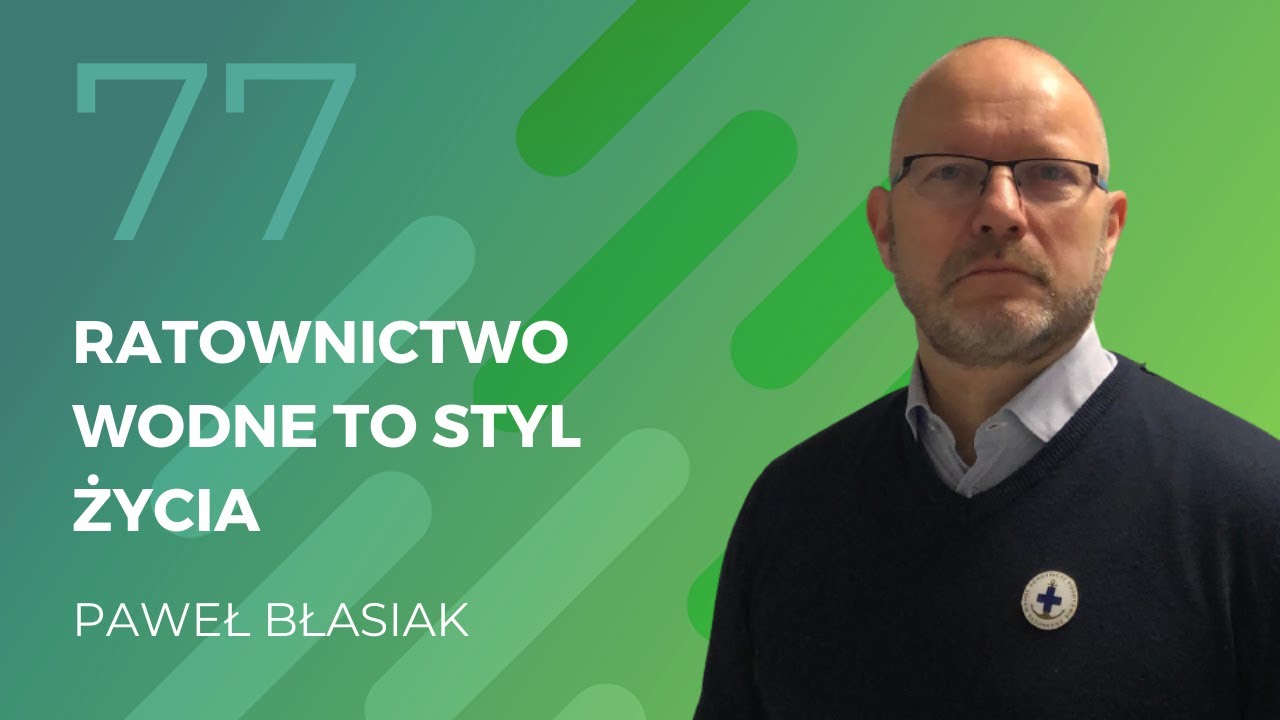 Paweł Błasiak - ratownictwo wodne to styl życia.