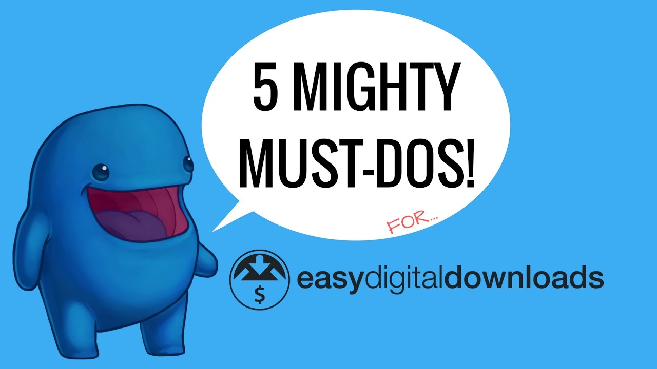 5 Mighty Must-dos after installing Easy Digital Downloads