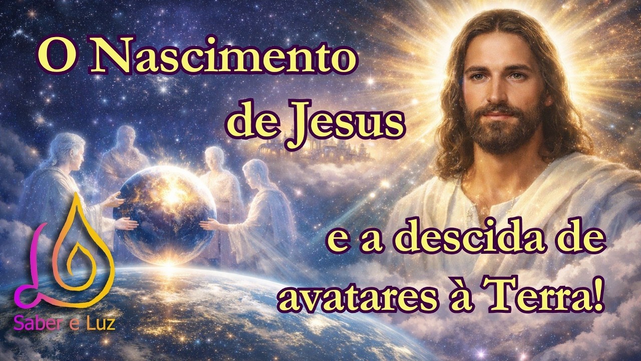O Nascimento de Jesus | Saber e Luz sobre a descida de avatares à Terra!