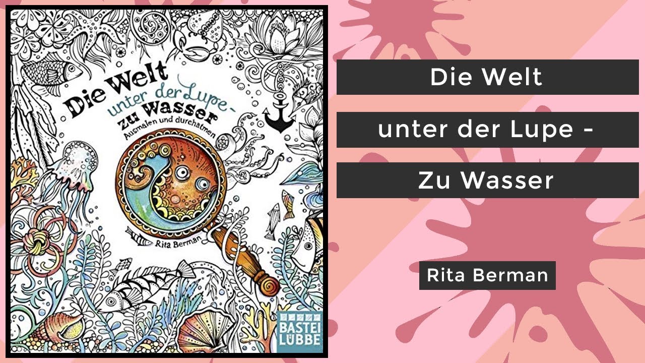Die Welt unter der Lupe: Zu Wasser - Rita Berman || Coloring Book Flip (German)