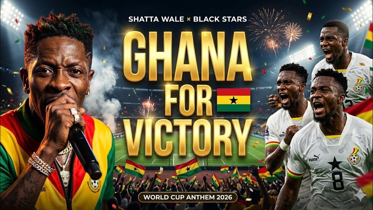 GHANA FOR VICTORY | Shatta Wale | Black Stars World Cup Anthem 2026