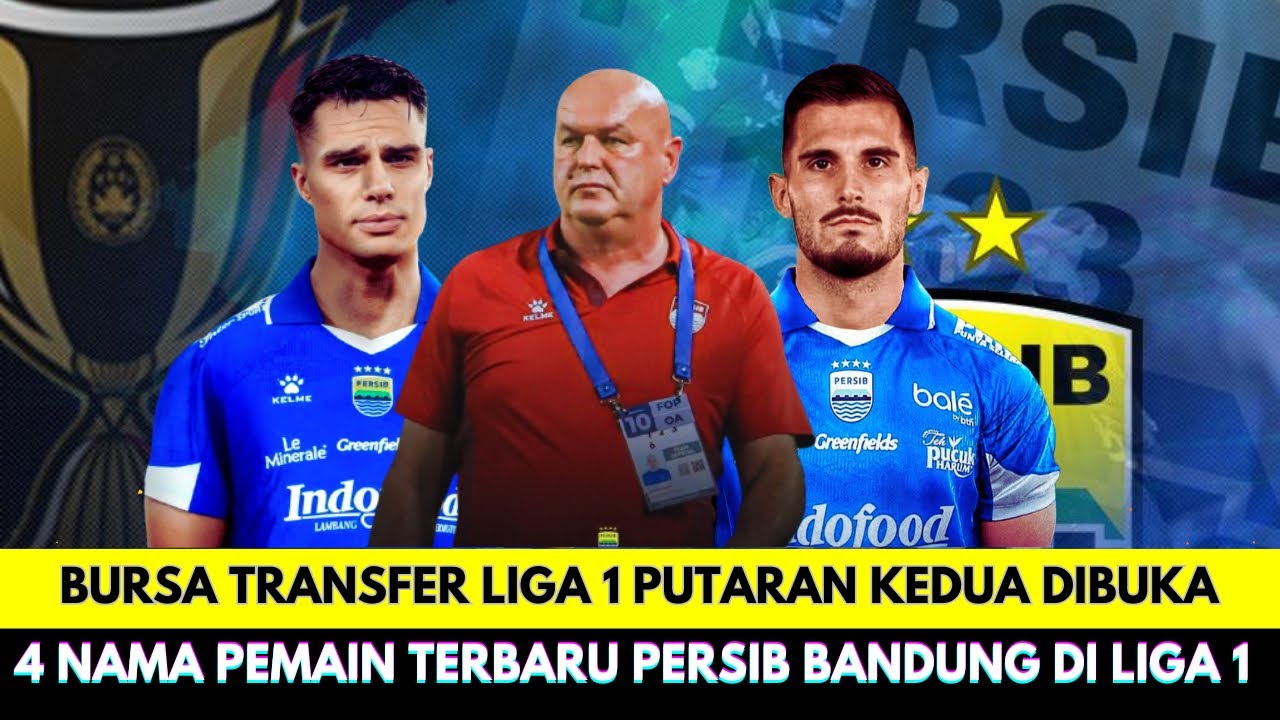 Bursa Transfer Segera dibuka❗Inilah 4 Calon Pemain Terbaru Persib Bandung di Putaran 2 Liga 1