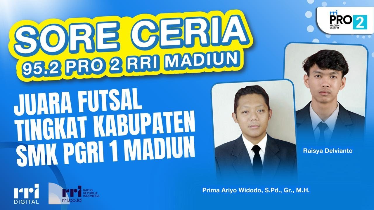 JUARA 1 FUTSAL TINGKAT KABUPATEN || SMK PGRI 1 MADIUN || SORE CERIA PRO 2 FM RRI MADIUN I