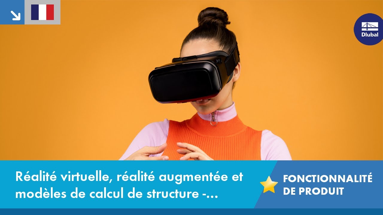 Réalité virtuelle (RV), réalité augmentée (RA) et modèles de calcul de structure - Quelles possib...