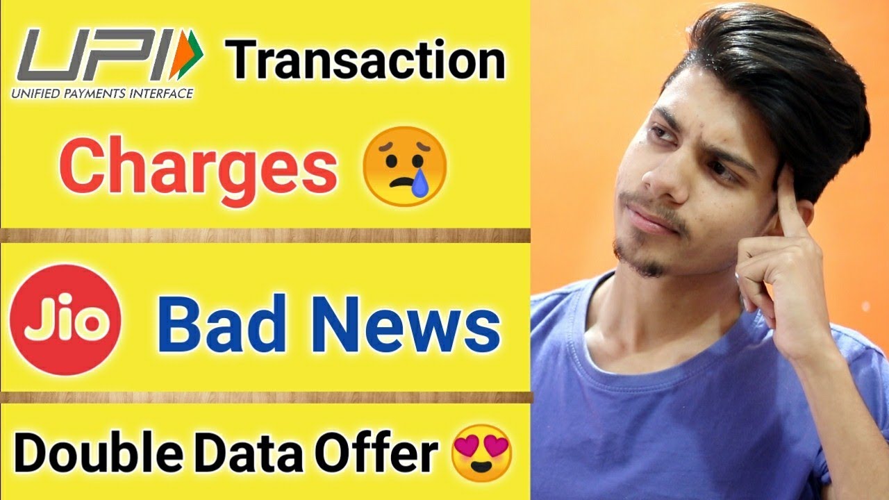 Upi Transactions Charges &brvbar; Jio Bad News &brvbar; Vodafone Idea Double Data Offer &brvbar;Jio 50/- Vouchers Expired
