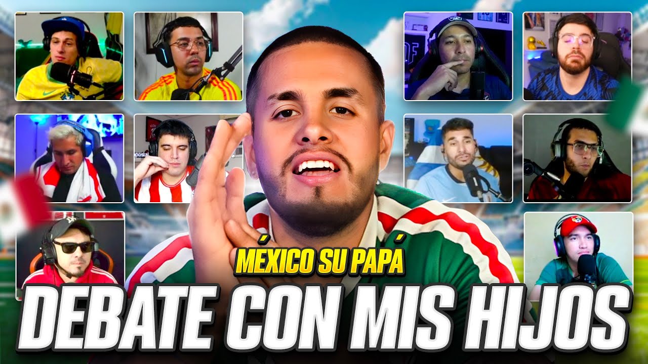 DEBATE DE SELECCIONES CON MIS HIJOS ⚽🇲🇽