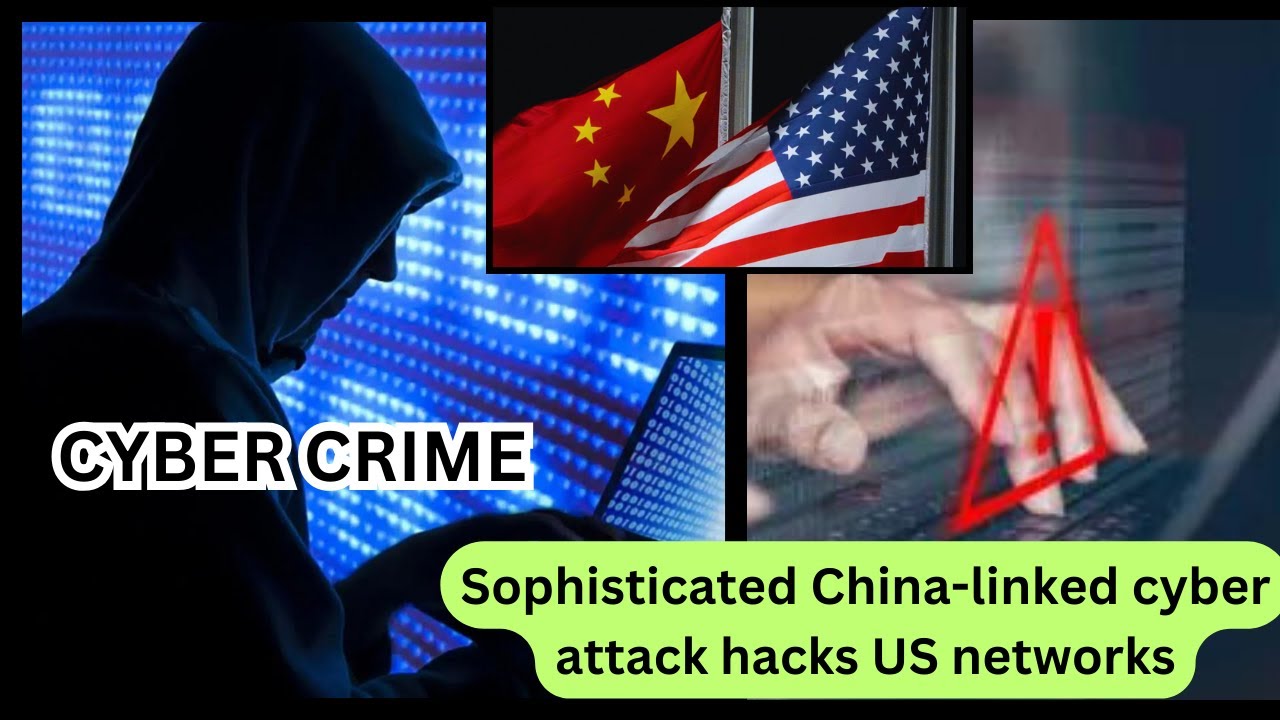 Sophisticated China-linked cyber attack hacks US networks