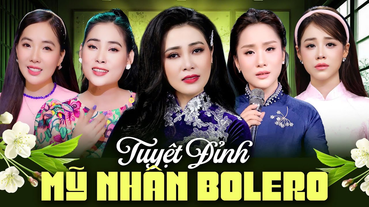 TỔNG HỢP MỸ NHÂN BOLERO MỚI NHẤT 2025 | DIỄM THÙY, HỒ PHƯƠNG LIÊN, NGỌC HÂN, DIỄM HÂN, MAI DIỄM MY..