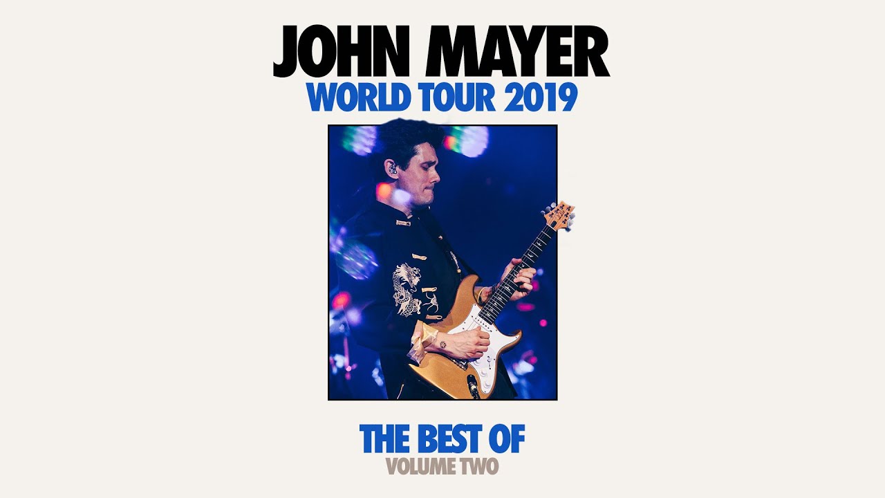 John Mayer - The Best of World Tour 2019 - Volume 2 | #JMLIVEALBUM2020
