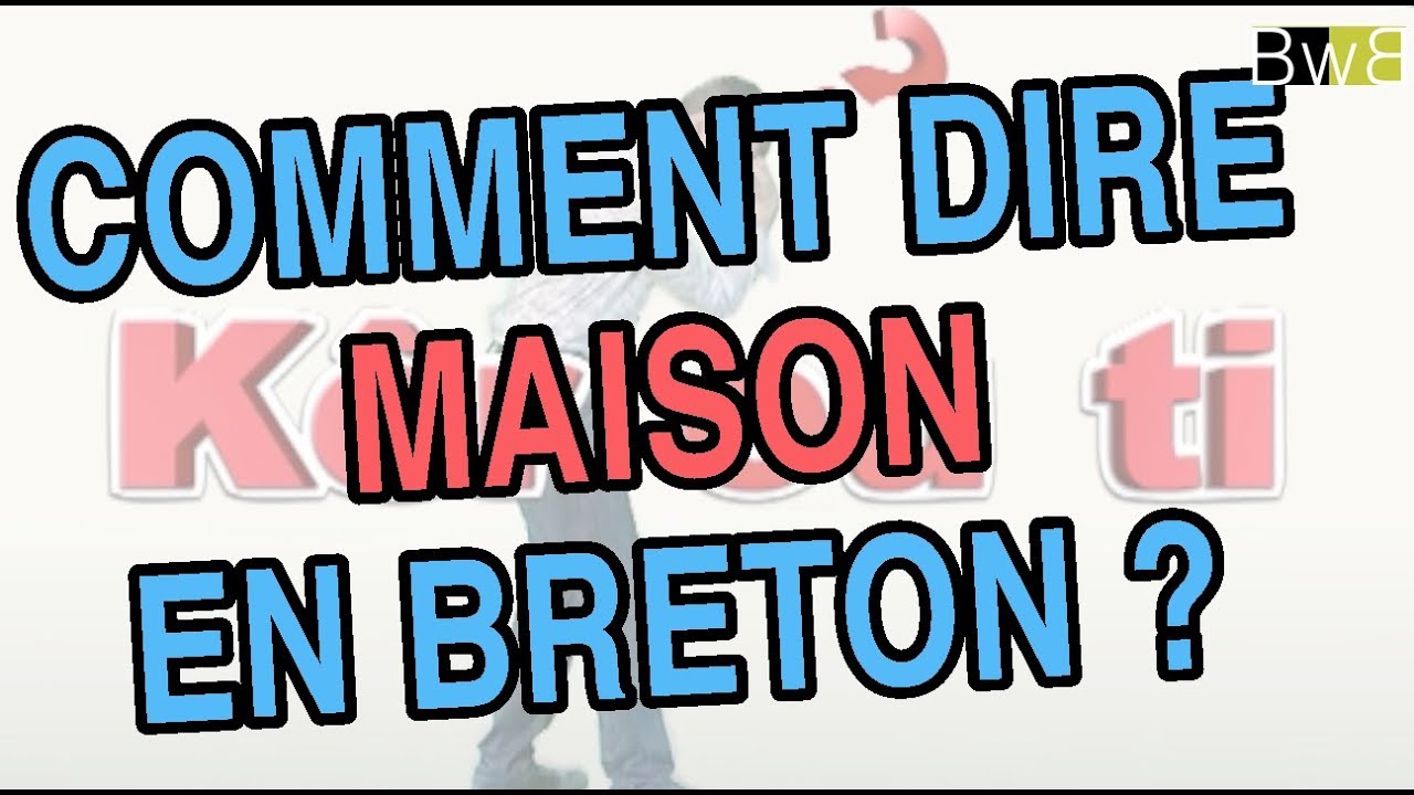 Comment dire maison en breton, Kêr ou ti ? - Brezhoneg Bemdez n°3