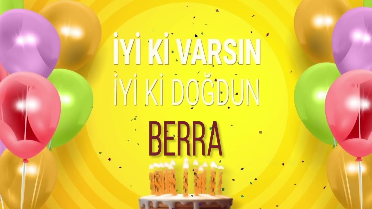 BERRA - İyi ki Varsın İyi ki Doğdun Berra #berra