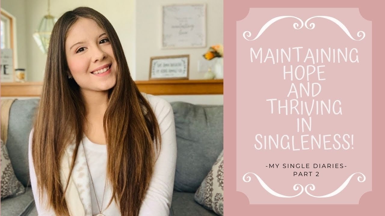 HOW TO MAINTAIN HOPE AND THRIVE IN SINGLENESS? | MY SINGLE DIARIES