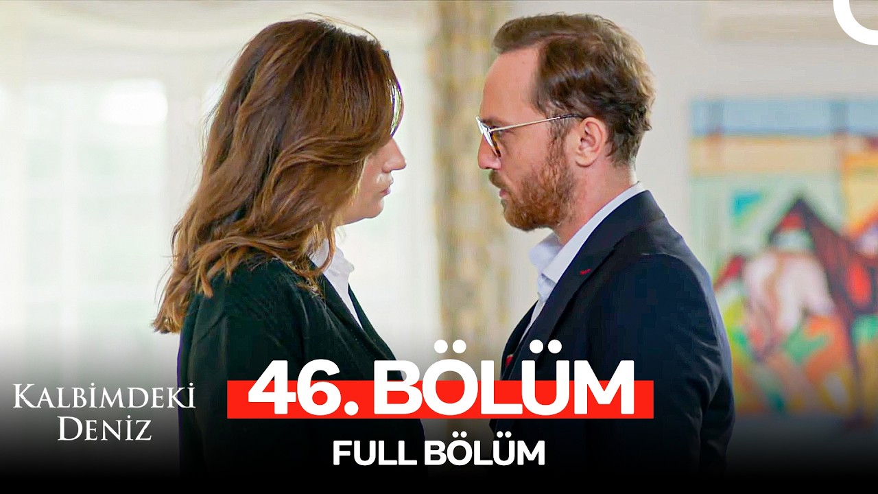 Kalbimdeki Deniz 46. Bölüm