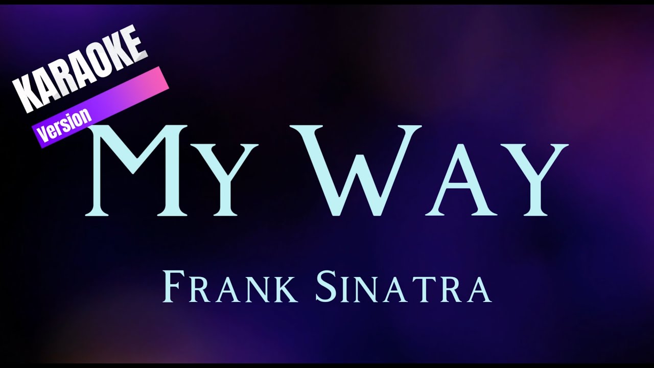 My Way - Frank Sinatra (Karaoke)