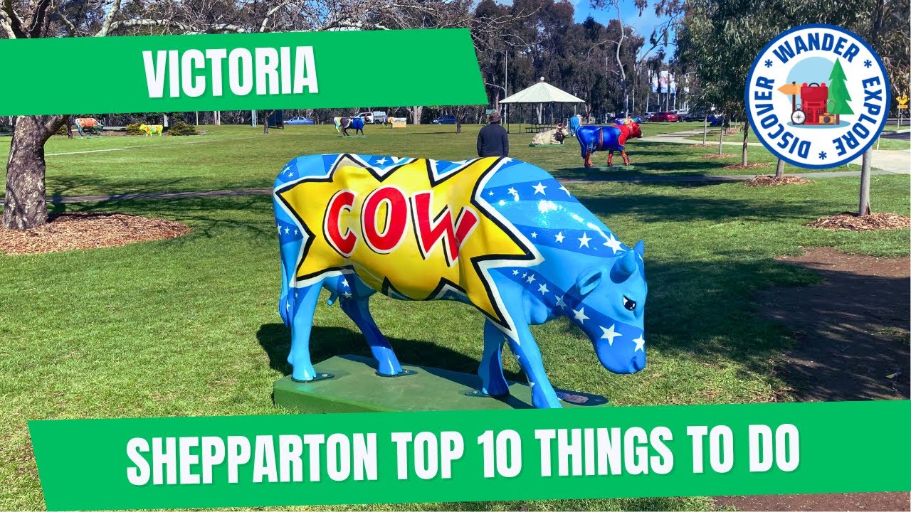 🐄 Shepparton Top 10 Things to Do ~ Discover Victoria