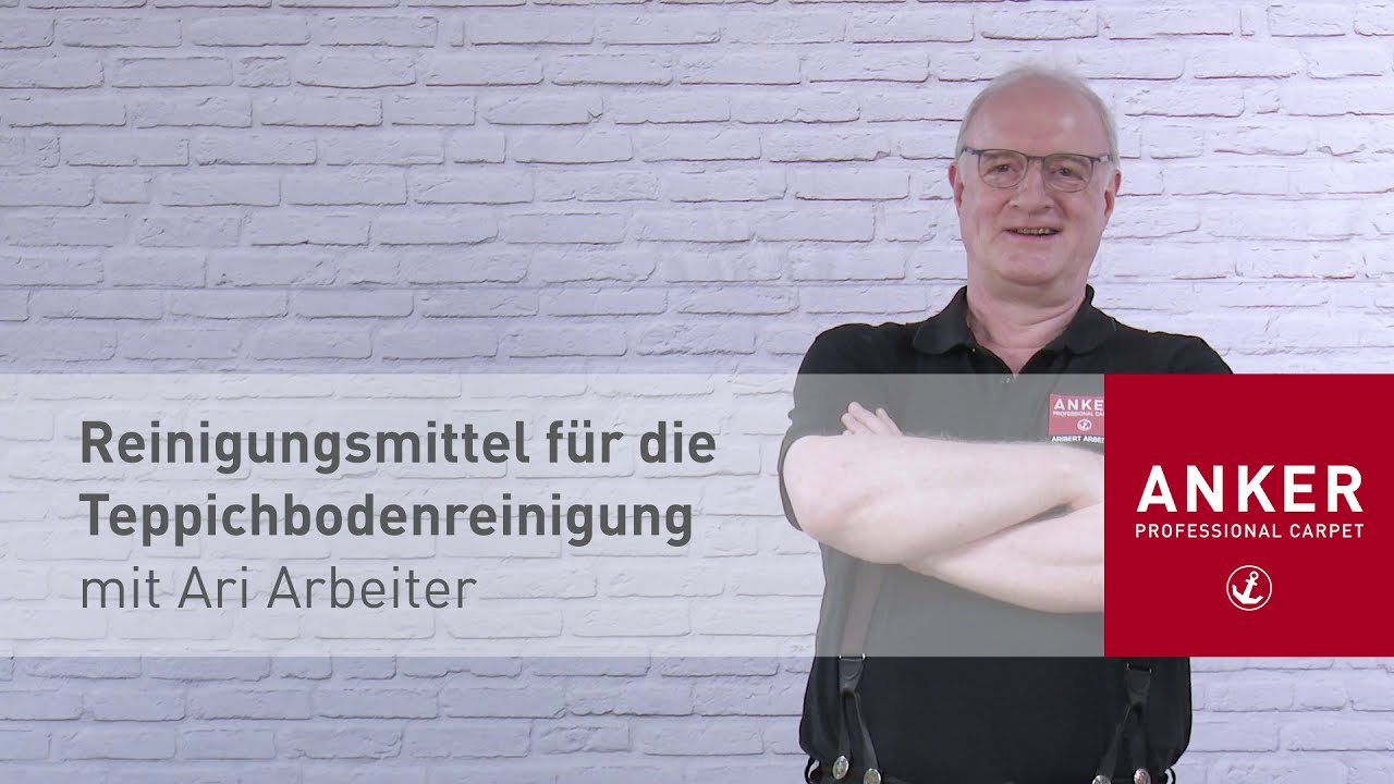 ANKER-TECHNIK-TIPP: REINIGUNGSMITTEL FÜR DIE TEPPICHBODENREINIGUNG