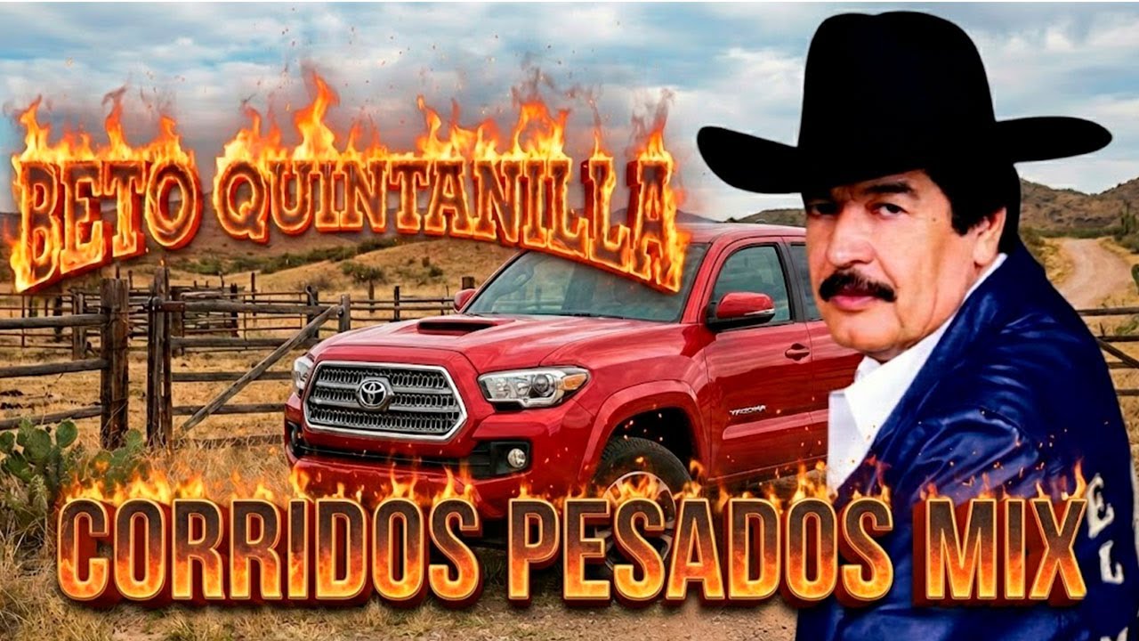 BETO QUINTANILLA 🔥 Corridos Pesados Mix | Las Águilas Andan Solas, El Último Contrabando y Más