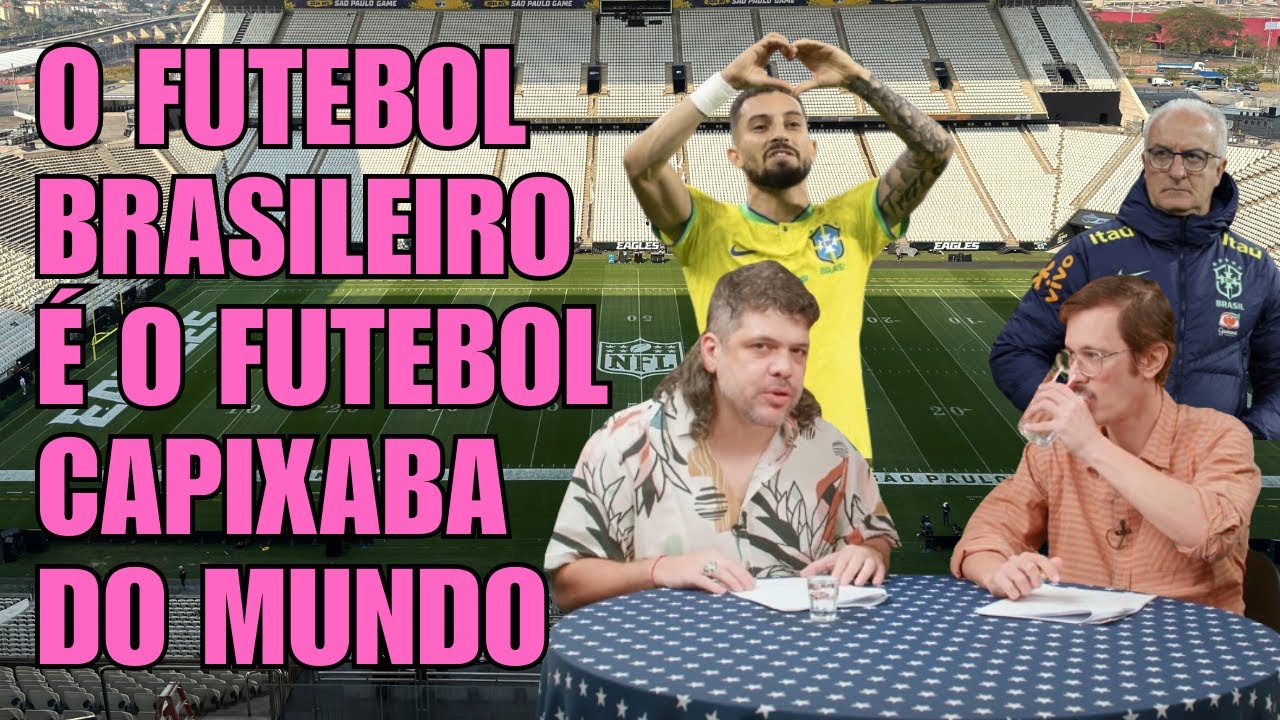 FALHA DE COBERTURA #230: O Futebol Brasileiro é o Futebol Capixaba do Mundo
