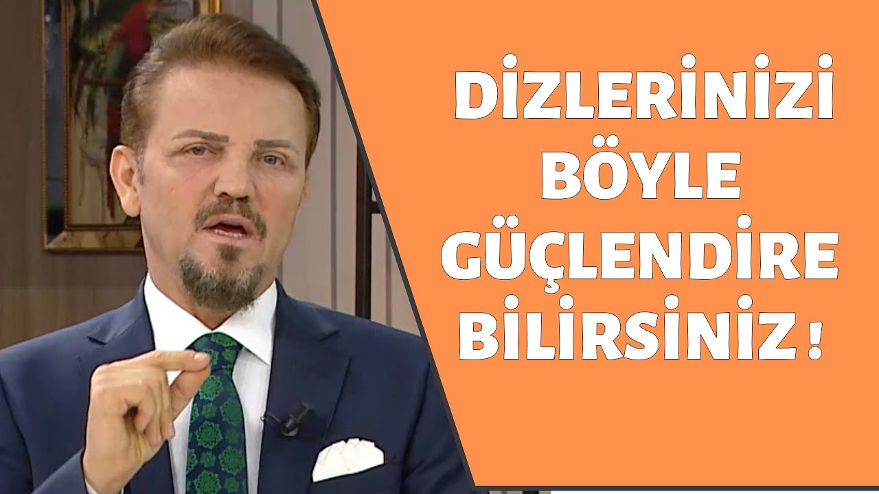 DOÇ.DR.AHMET İNANIR / DİZLERİNİZİ BÖYLE GÜÇLENDİREBİLİRSİNİZ !