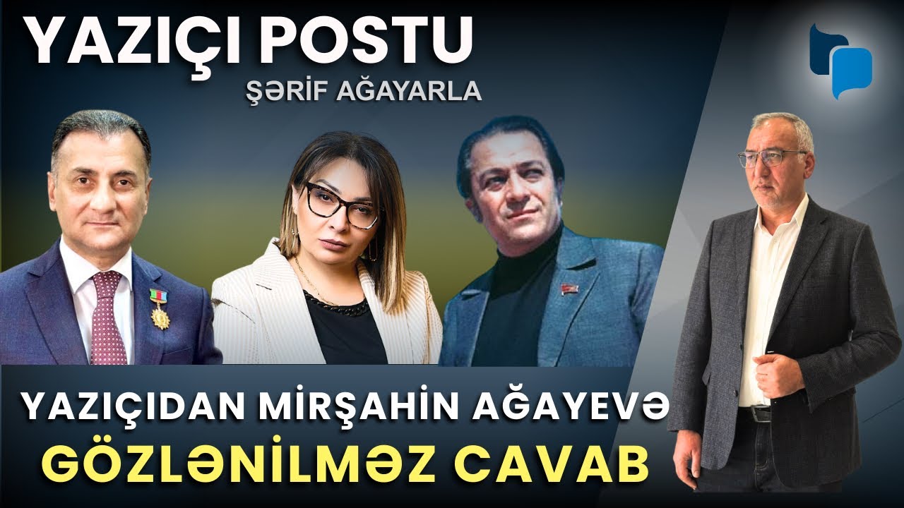 Rəşid Behbudova görə üzr istəyən yazıçı, vətənə çevrilən İran və gəlinsiz toy...