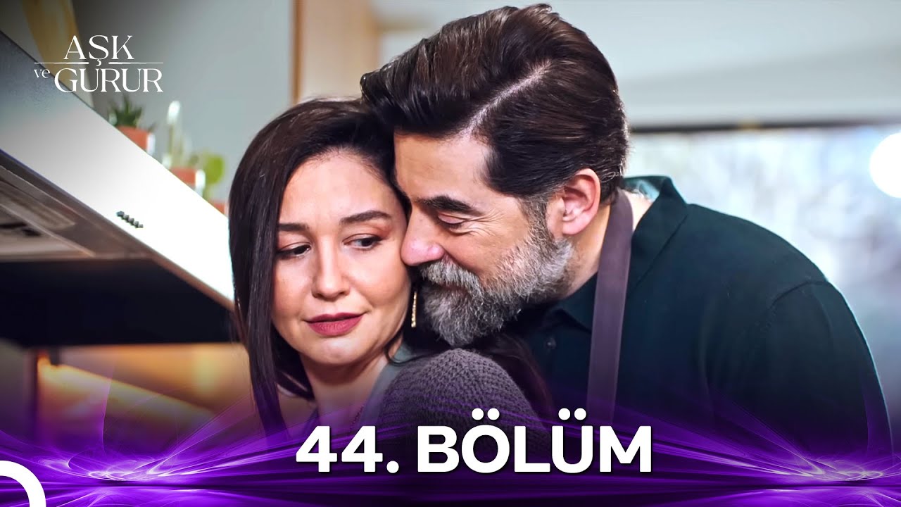 Aşk ve Gurur 44. Bölüm