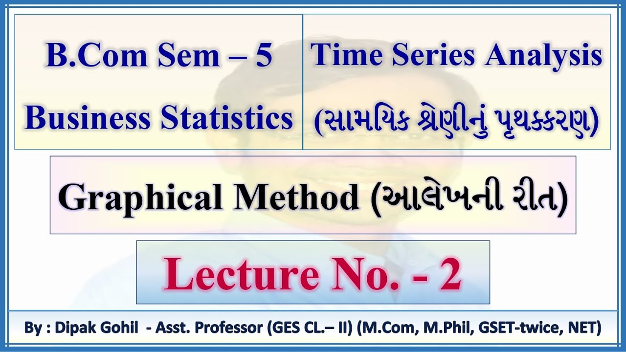 Time Series Analysis Lecture-2 | B.Com Sem-5 Business Statistics Unit-4 | સામયિક શ્રેણીનું પૃથક્કરણ