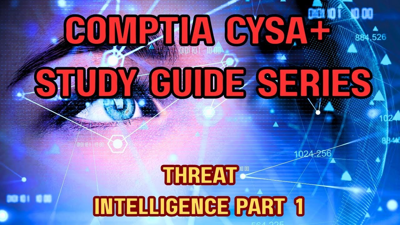 CompTIA CySA+ exam guide | Episode 9 | Threat Intelligence