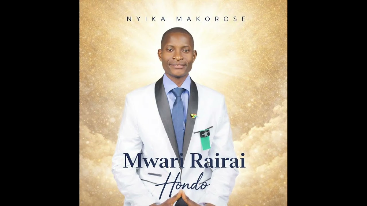 Nyika Makorose - Mwari Rairai Hondo
