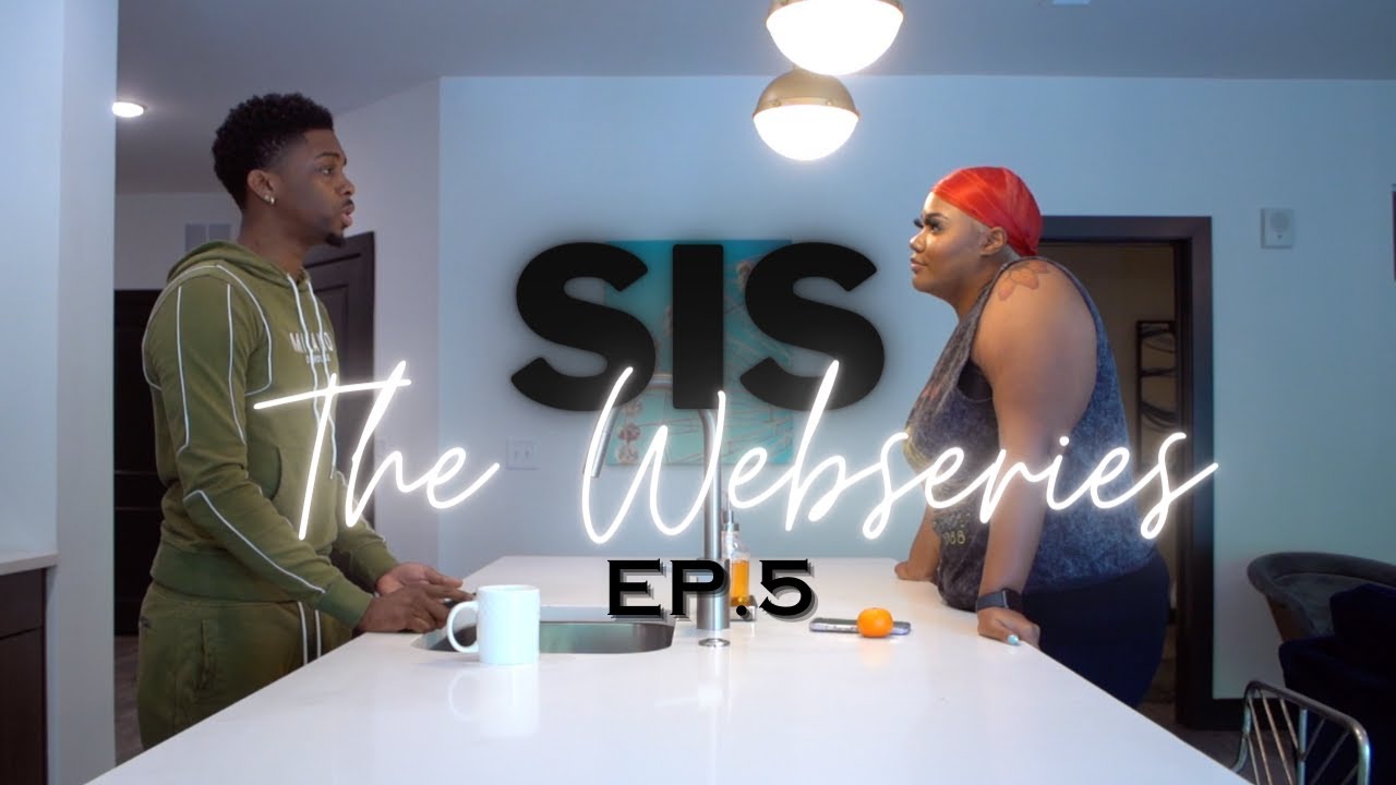 Sis: The Webseries| Season 1 Episode 5 | SIS
